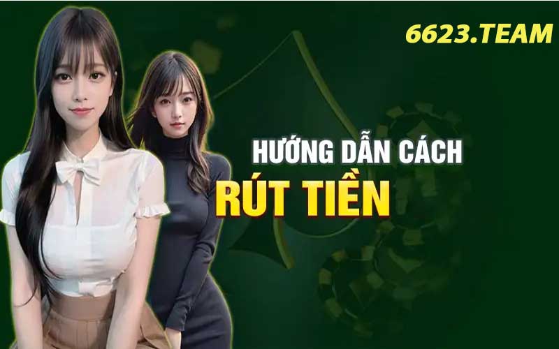 Cách rút tiền và những lưu ý khi rút tiền tuè tài khoản 6623