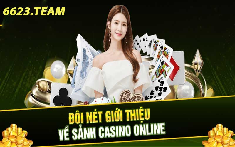 Sảnh casino 6623 địa điểm chơi lý tưởng